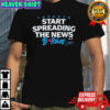 Toronto Blue Jays John Schneider Start Spreading the News Bitches signature shirt