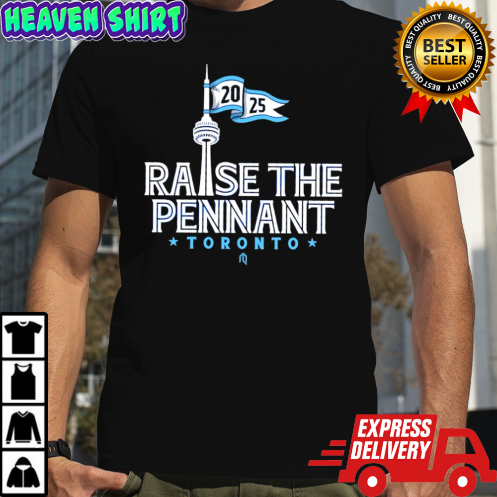 Toronto Blue Jays raise the pennant CN Tower 2025 shirt