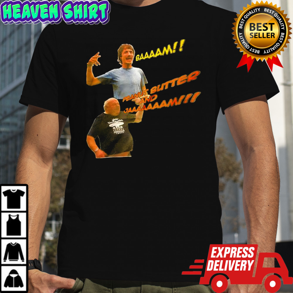 Trailer Park Boys Bam Peanut Butter and Jam shirt