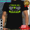 Train As You Play Tennis T-Shirt