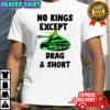 Trump tank no Kings except drag and short political shirt