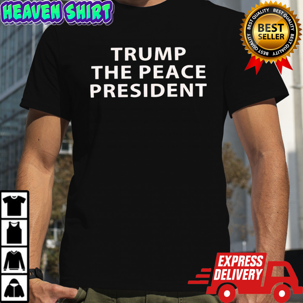 Trump the peace President text T-shirt