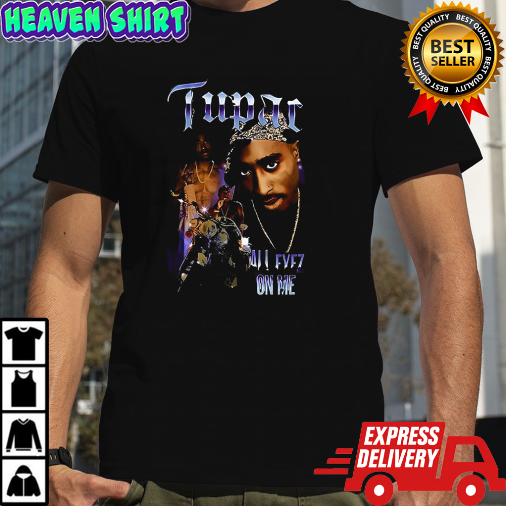 Tupac all eyez on me shirt