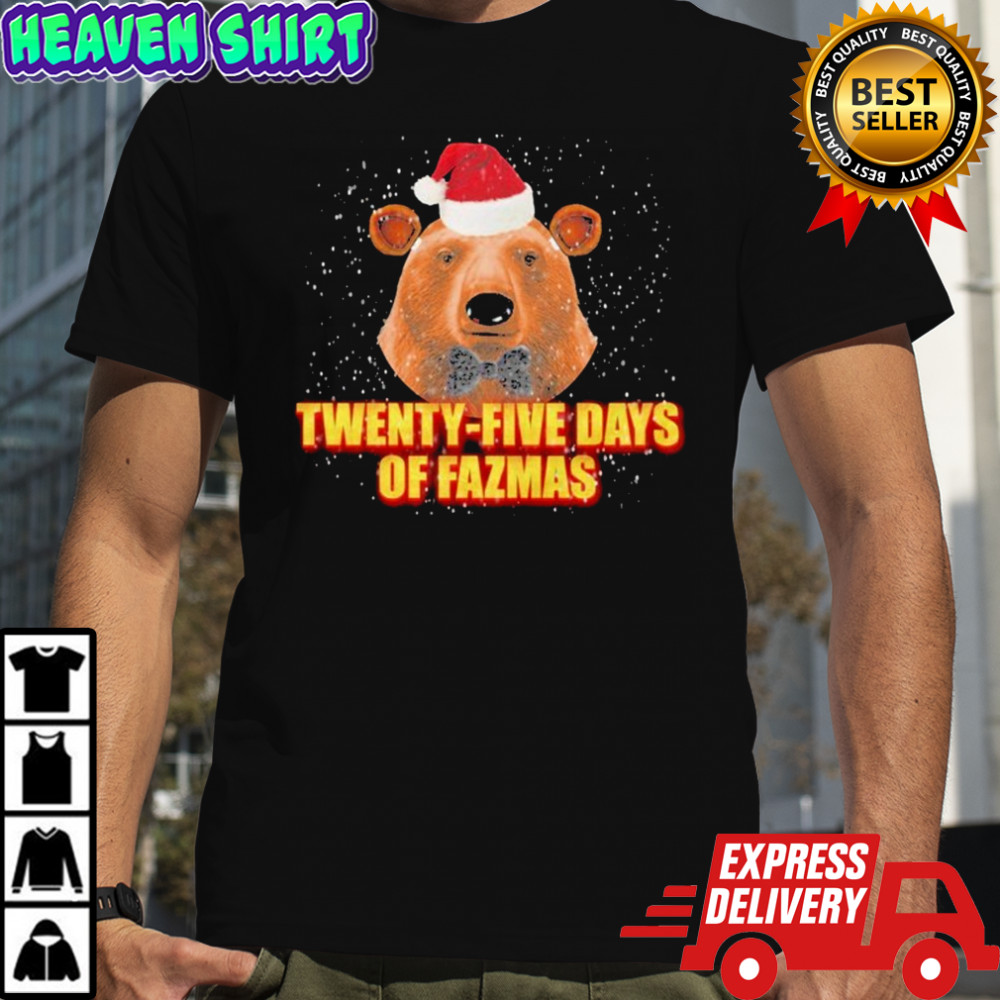 Twenty-Five Days Of Fazmas Bear Holiday Christmas T-shirt