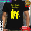 Two guys one cup shirt