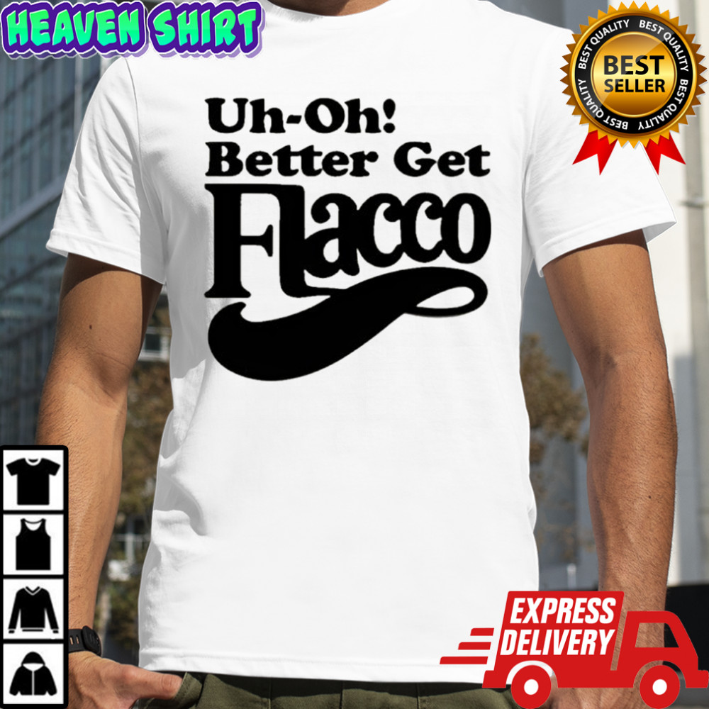Uh oh better get flacco shirt