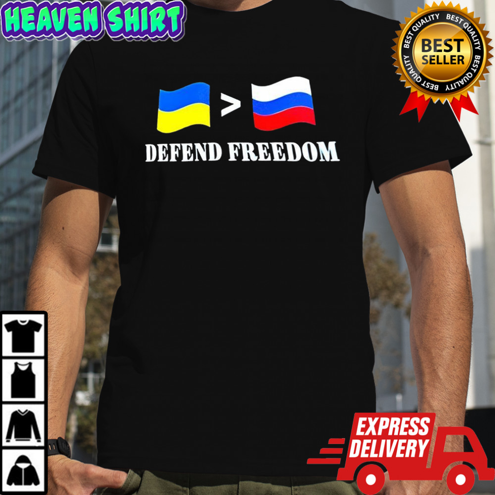 Ukraine greater than Russia flag Defend Freedom shirt
