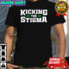 Up And Adams Kay Adams Kicking The Stigma T-shirt