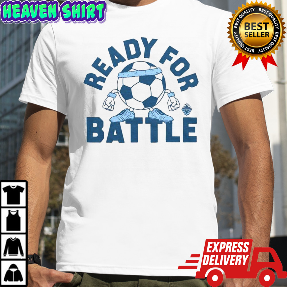 Vancouver Whitecaps Ready For Battle T-Shirt