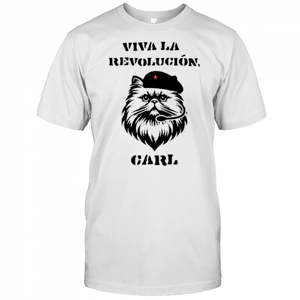 Viva La Revolucion Carl 2025 cat shirt