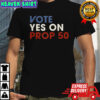 Vote YES On Prop shirt
