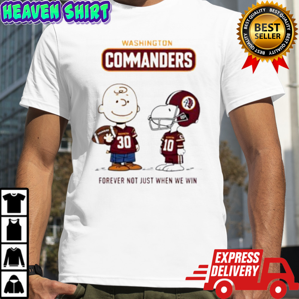 Washington Commanders Charlie Brown Snoopy Commanders Forever Not Just When We Win shirt