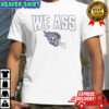 We Ass Tennessee Titans Football Helmet T-Shirt