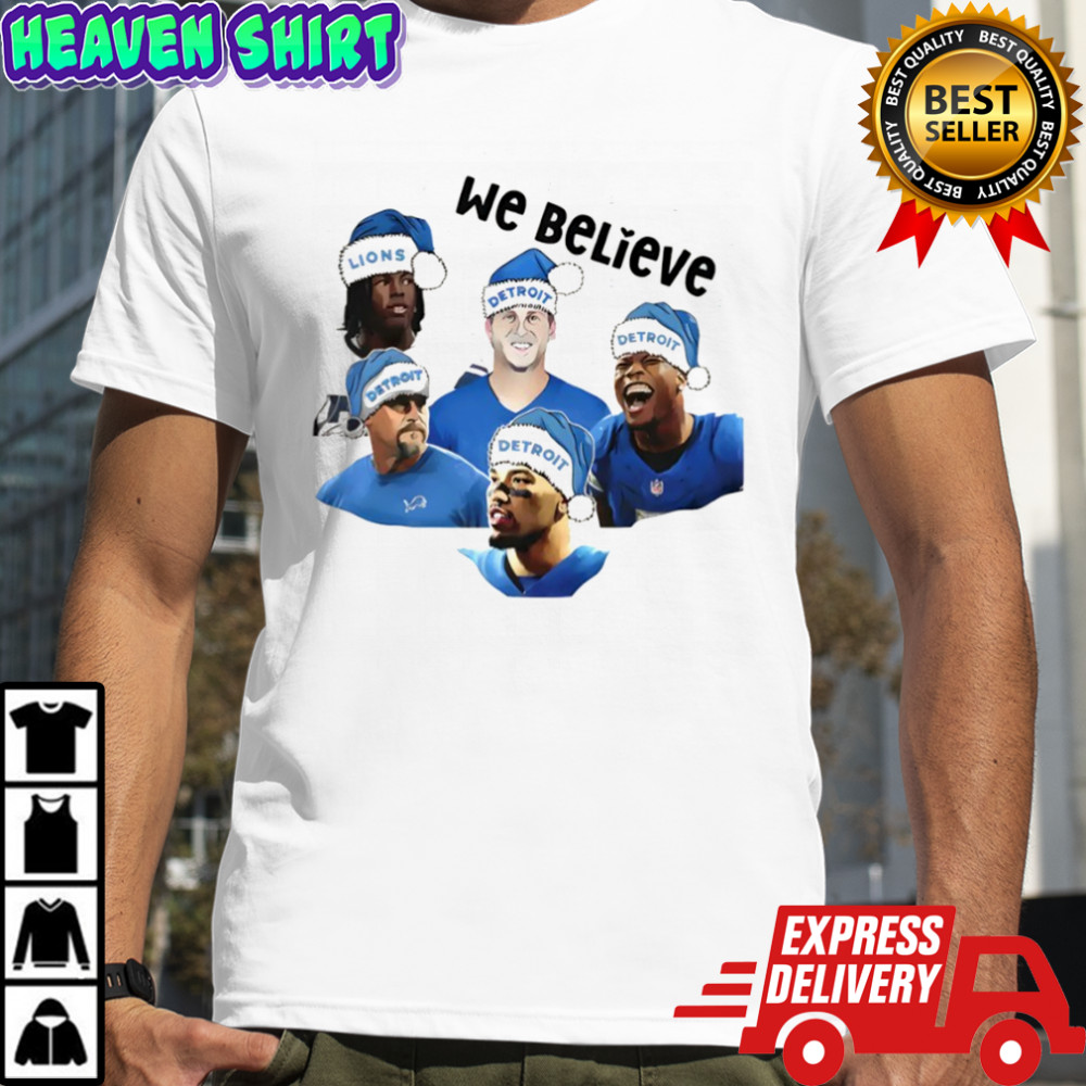 We Believe Detroit Lions Football Christmas 2025 shirt
