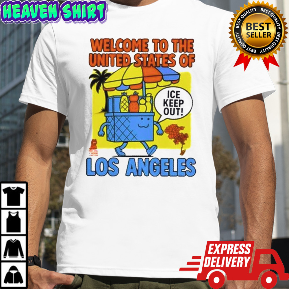 Welcome To The United States Of Ice Keep Out Los Angeles T-Shirt