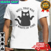 Well That Was A Waste Of Time T-Shirt