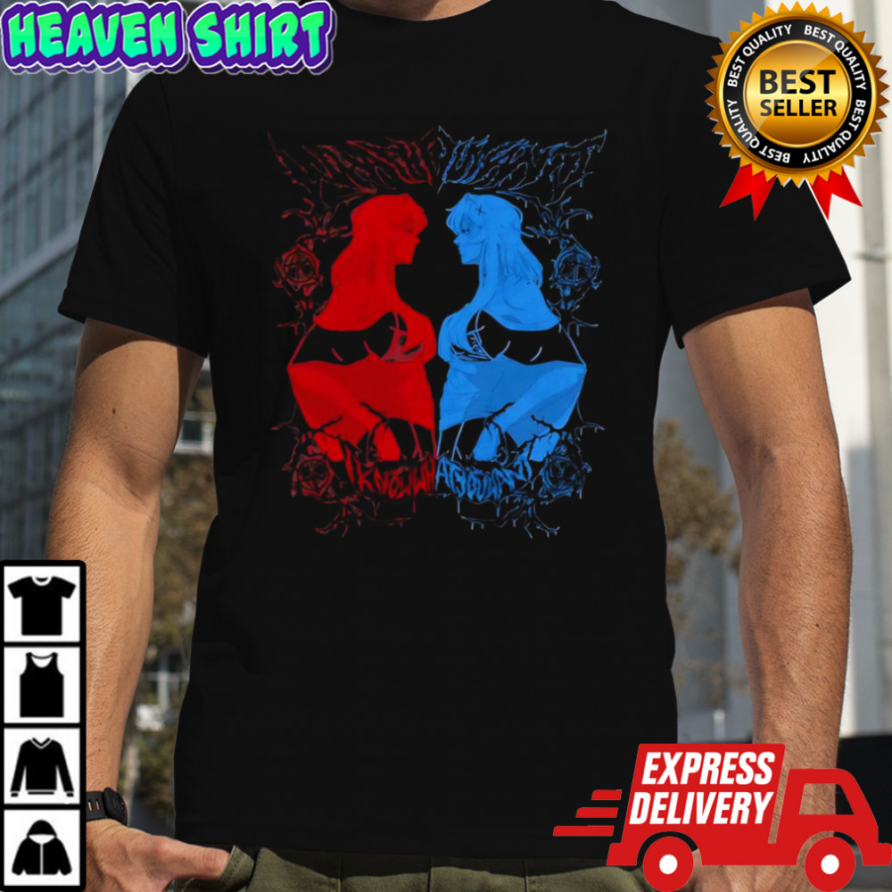 What You Want I Know What You Want shirt