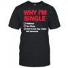 Wild bobby Why i’m single hideous too picky dick is too big might kill someone shirt