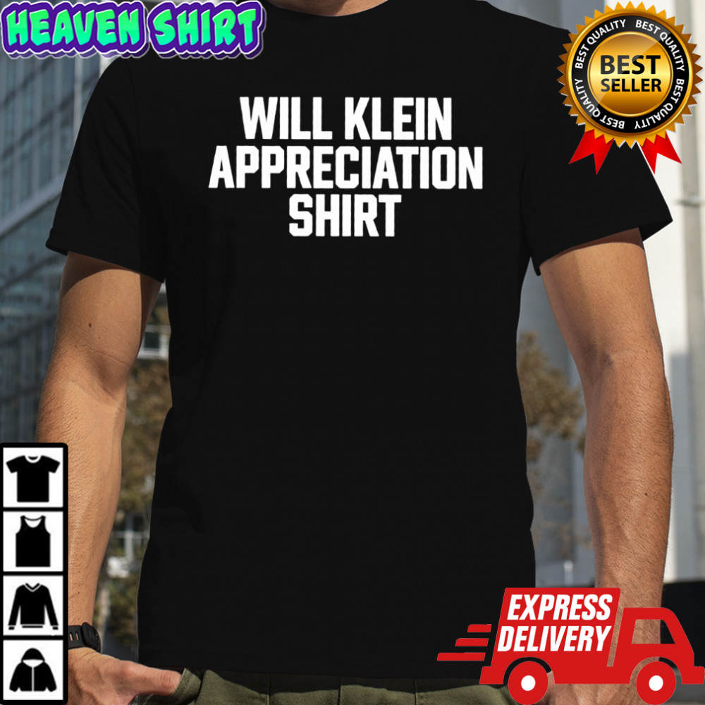 Will Klein Appreciation shirt