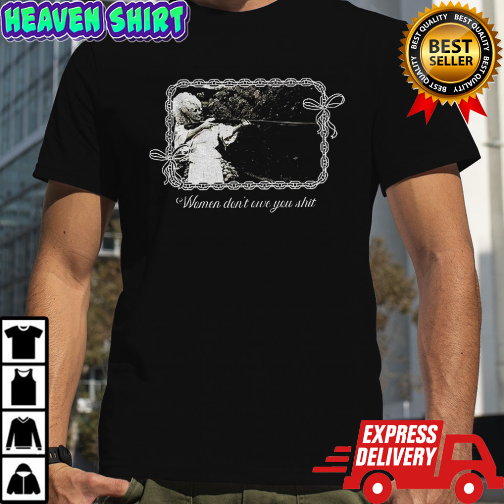 Women don’t owe you shit Dolly Parton shirt