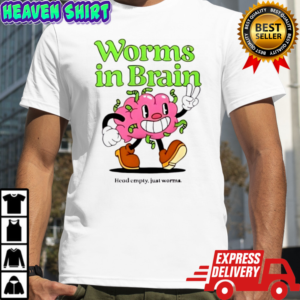Worms in Brain Head empty just worms funny T-shirts