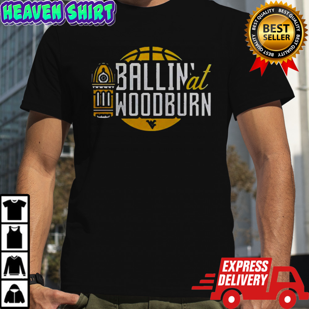 WVU Basketball Ballin’ At Woodburn T-Shirt