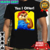 Yes I Otters strong girl shirt