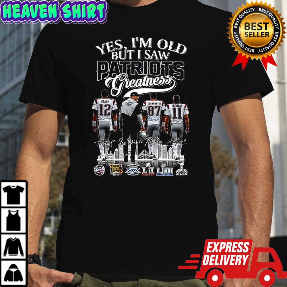 Yes I’m old but I saw New England Patriots greatness 6x Super Bowl Champions signature shirt