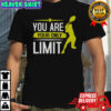 You Are Your Only Limit Tennis T-Shirt