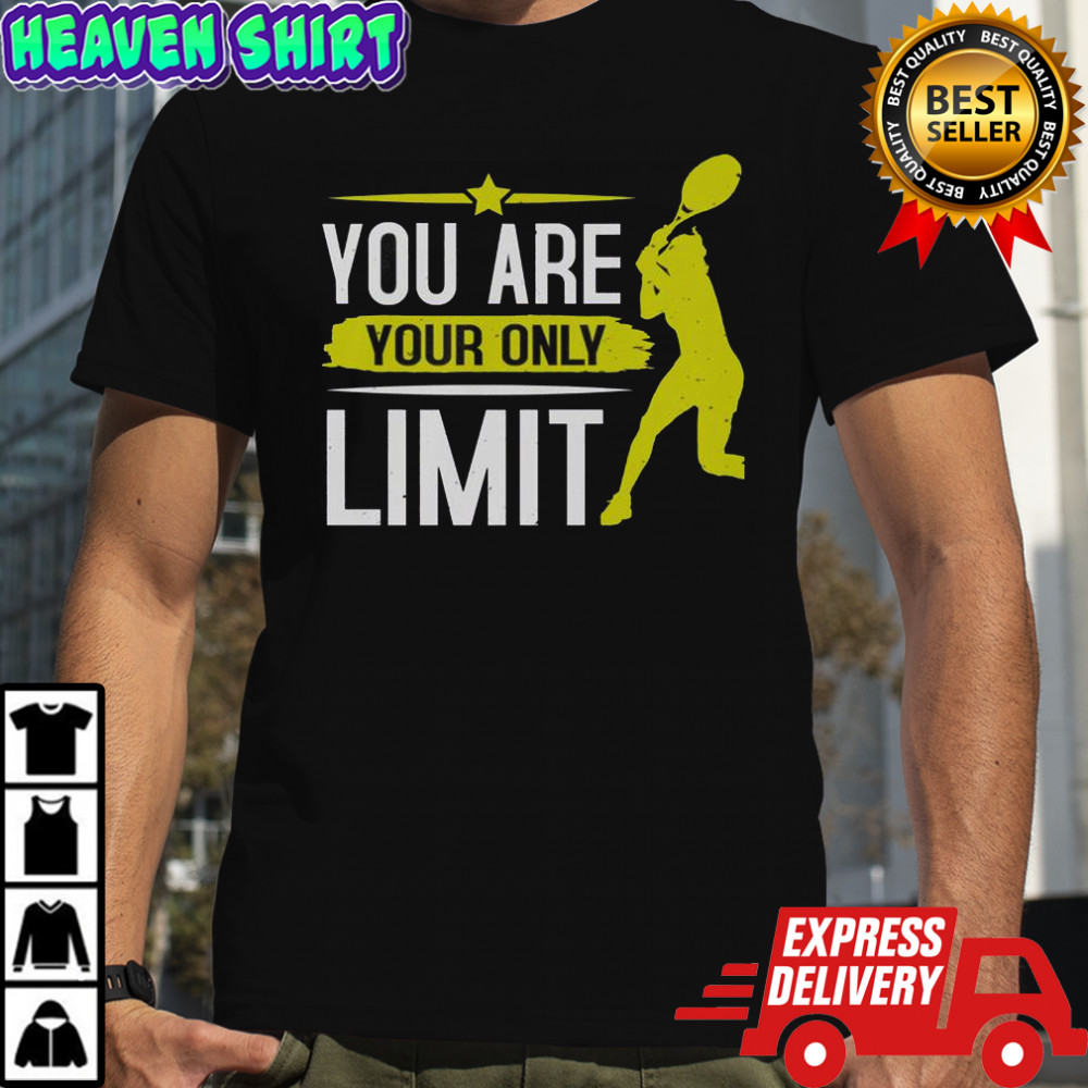 You Are Your Only Limit Tennis T-Shirt