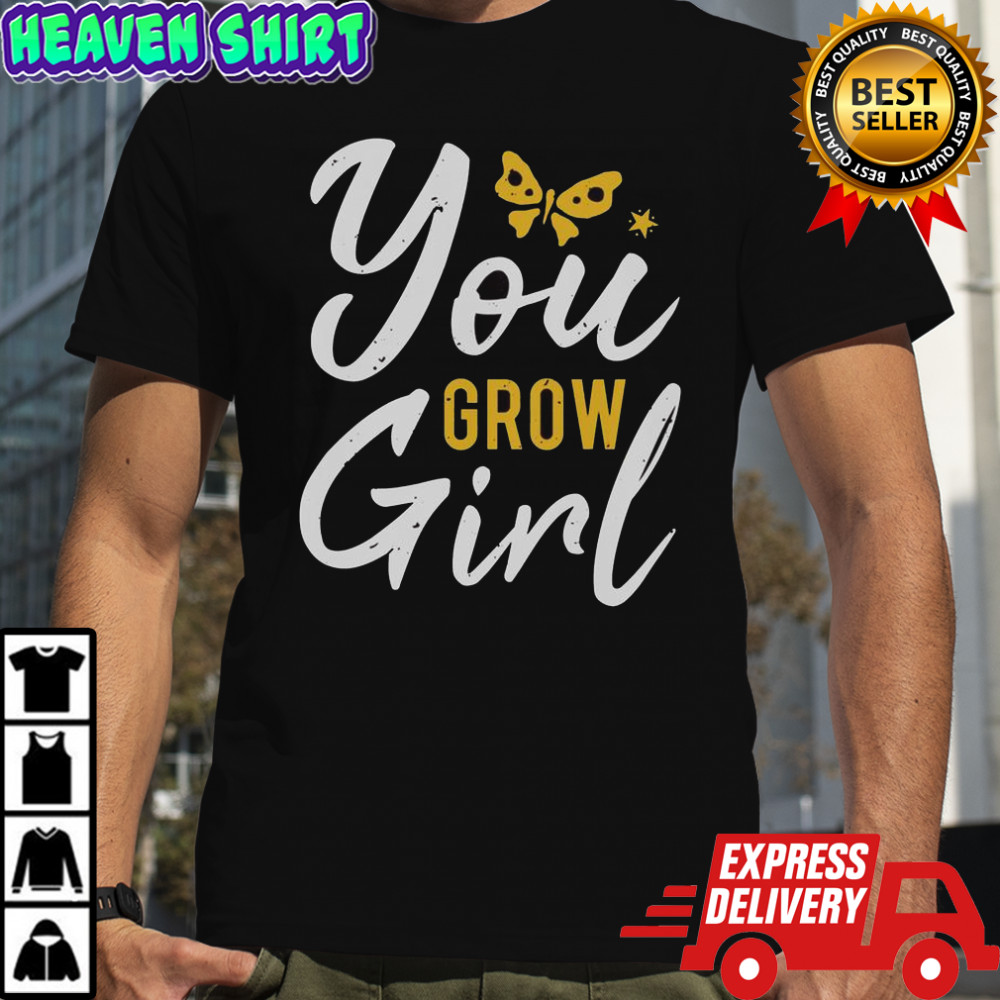 You Grow Girl T-Shirt