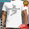 Zohran Mamdani Statue of Liberty Build New York with Zohran signature shirt