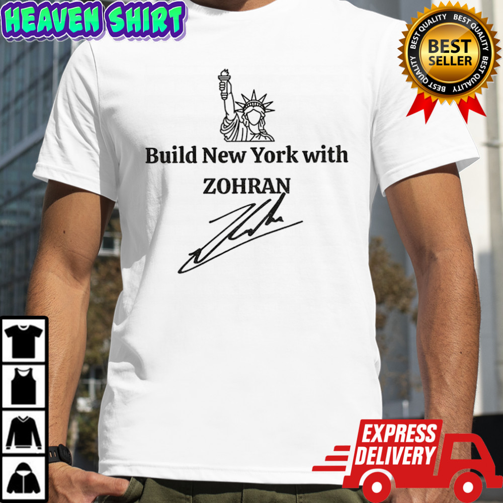 Zohran Mamdani Statue of Liberty Build New York with Zohran signature shirt