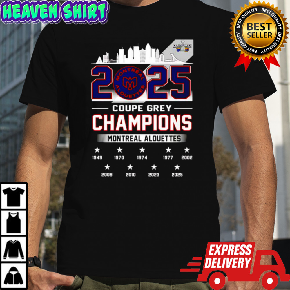 2025 Montreal Alouettes Grey Cup Champions wins shirt