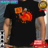 67 Funny Thanksgiving Turkey shirt