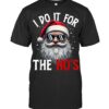 Funny Christmas Santa Claus I Do It For The Hos T Shirt