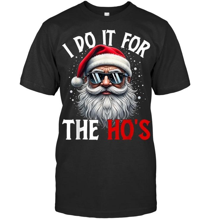 Funny Christmas Santa Claus I Do It For The Hos T Shirt