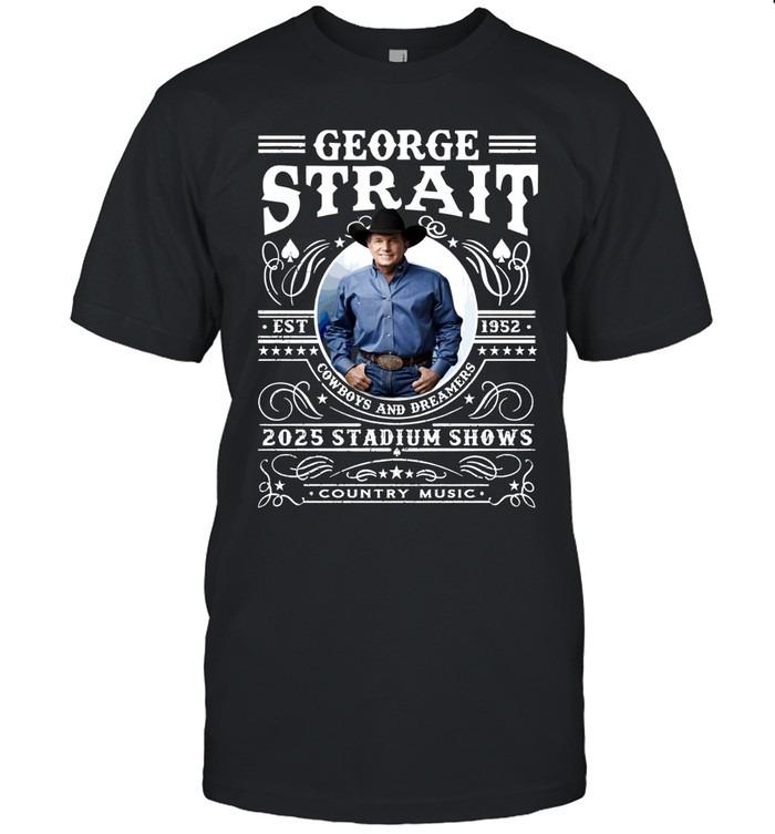 George Strait 2025 Stadium Shows Cowboys And Dreamers T-Shirt