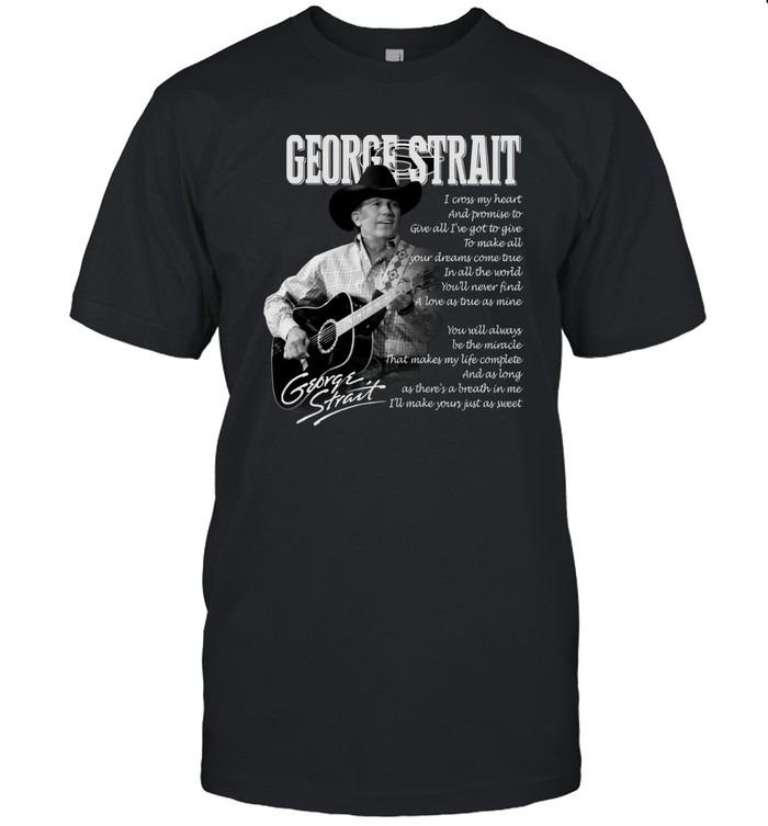 George Strait I Cross My Heart Country Love Song Lyrics T-Shirt