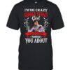 I’m The Crazy George Strait Girl Everyone Warned You About T-Shirt