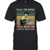 In All The World You’ll Never Find A Love As True As Mine George Strait Retro T-Shirt