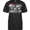 Most Likely To Fart On Santa's Lap Family Matching Christmas T Shirt