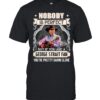 Nobody Is Perfect But If You Are A George Strait Fan You’re Pretty Damn Close T-Shirt