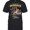 Only The Best Grandmas Listen To George Strait TShirt