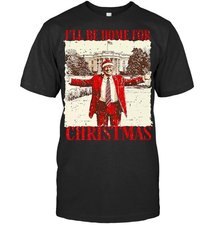 Vintage Funny Humorous Trump I’ll Be Home For Christmas 2025 T Shirt