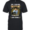 Yes I Am Old But I Saw George Strait On Stage T-Shirts