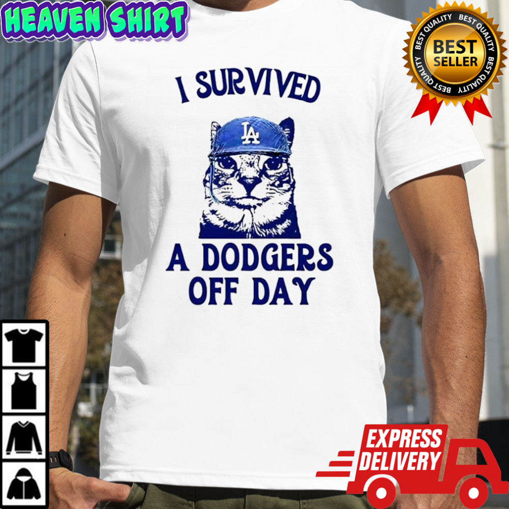 A Dodgers Day Off I Survived Cat meme shirt