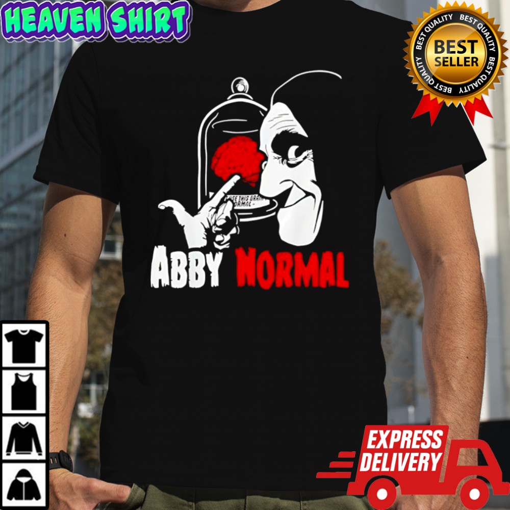 Abby normal red brain Young Frankenstein shirt