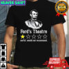 Abraham Lincoln Ford’s Theatre awful would not recommend shirt