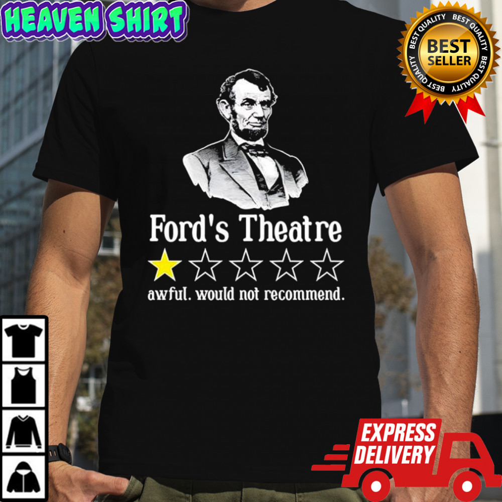 Abraham Lincoln Ford’s Theatre awful would not recommend shirt